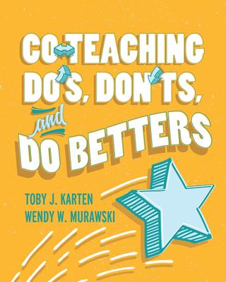 Co-Teaching Do’’s, Don’’ts, and Do Betters