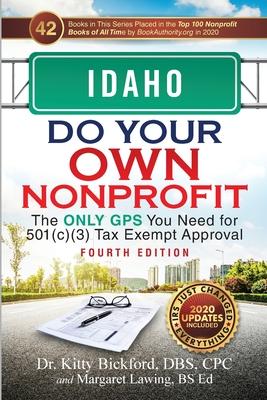 Idaho Do Your Own Nonprofit: The Only GPS You Need for 501c3 Tax Exempt Approval