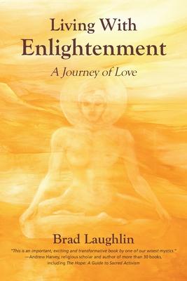 Living With Enlightenment: A Journey of Love