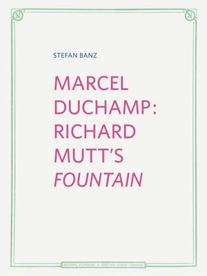 Marcel Duchamp: Richard Mutt’’s Fountain