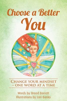 Choose a Better You: Change your mindset - one word at a time