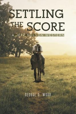 Settling The Score: A Jeff Nelson Western