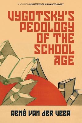 Vygotsky’’s Pedology of the School Age