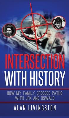 Intersection with History: How My Family Crossed Paths with JFK and Oswald