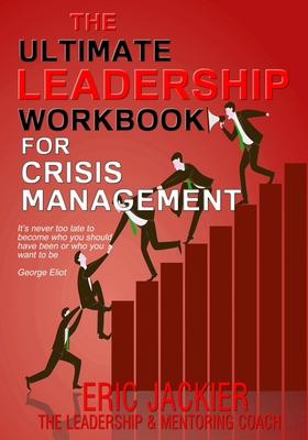 The Ultimate Leadership Workbook for Crisis Management
