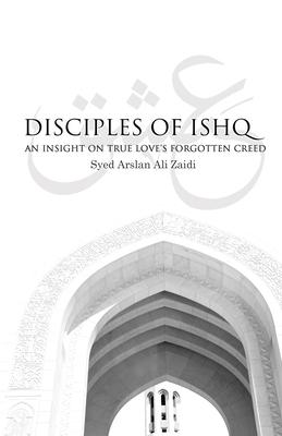 Disciples of Ishq: An insight on true love’’s forgotten creed.