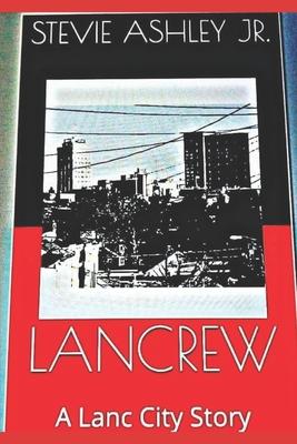 Lancrew: A Lanc City Story