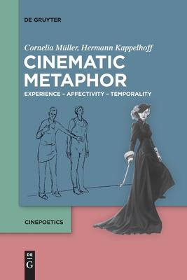 Cinematic Metaphor: Experience - Affectivity - Temporality