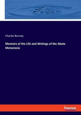 Memoirs of the Life and Writings of the Abate Metastasio