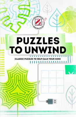 Overworked & Underpuzzled: Puzzles to Unwind: Classic Puzzles to Help Calm Your Mind