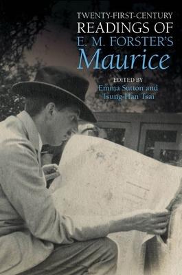 Twenty-First-Century Readings of E.M. Forster’’s ’’maurice’’