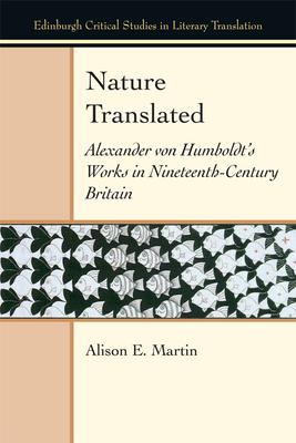 Nature Translated: Alexander Von Humboldt’’s Works in Nineteenth Century Britain