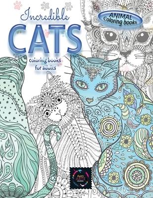 Animal coloring books INCREDIBLE CATS coloring books for adults.: Adult coloring book stress relieving animal designs, intricate designs