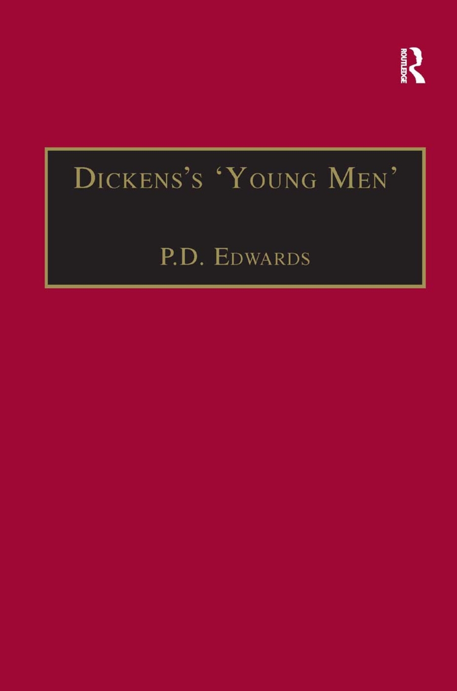 Dickens’’s ’’young Men’’: George Augustus Sala, Edmund Yates and the World of Victorian Journalism