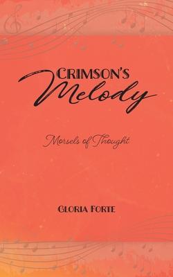 Crimson’’s Melody: Morsels of Thought