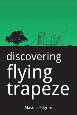Discovering Flying Trapeze