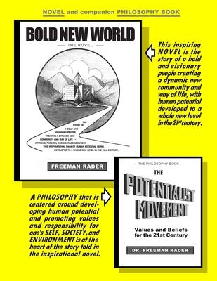 BOLD NEW WORLD and THE POTENTIALIST MOVEMENT: The Novel and companion Philosophy Book