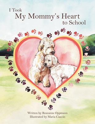 I Took My Mommy’’s Heart to School