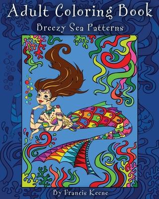 Adult Coloring Book: Breezy Sea Patterns