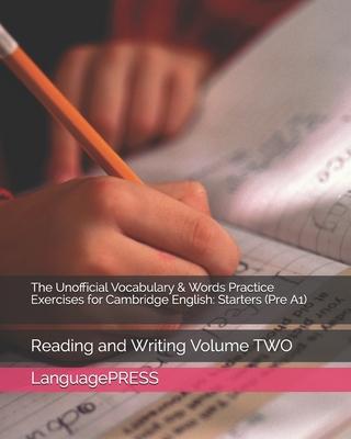 The Unofficial Vocabulary & Words Practice Exercises for Cambridge English: Starters: Reading and Writing Volume TWO