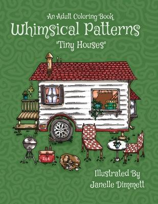 Adult Coloring Book: Whimsical Patterns: Tiny Houses
