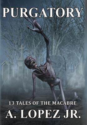 Purgatory: 13 Tales Of The Macabre