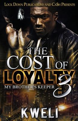 The Cost of Loyalty 3: My Brother’’s Keeper