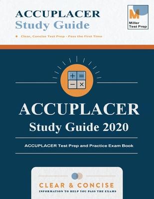 ACCUPLACER Study Guide 2020: ACCUPLACER Test Prep and Practice Exam Book