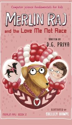 Merlin Raj and the Love Me Not Race: A Valentine Computer Science Dog’’s Tale
