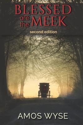 Blessed Are the Meek: A Novel of Amish Science Fiction