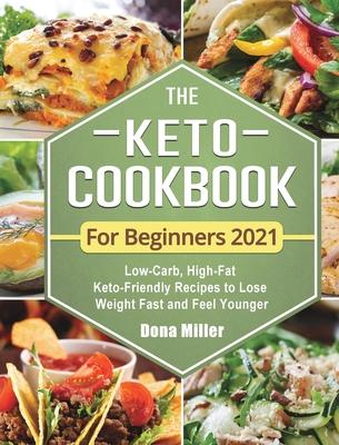 Keto Diet For Beginners: 21 Days For Rapid Weight Loss And Burn Fat Forever - Lose Up to 20 Pounds In 3 Weeks
