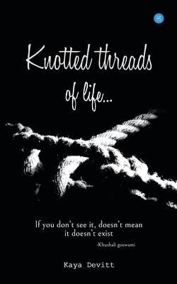 Knotted threads of Life
