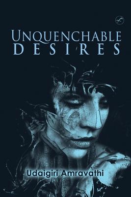 Unquenchable Desires