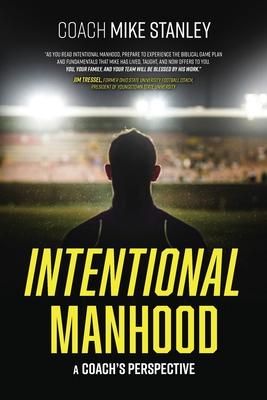 Intentional Manhood: A Coach’’s Perspective