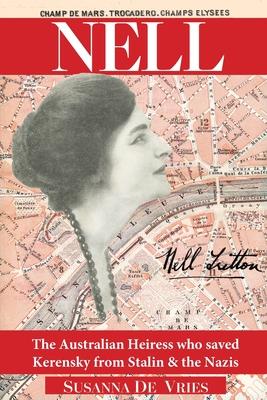 Nell: The Australian Heiress Who Saved her Husband from Stalin & the Nazis