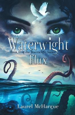 Waterwight Flux: Book II of the Waterwight Series