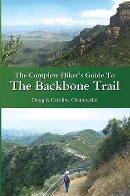 The Complete Hiker’’s Guide To The Backbone Trail
