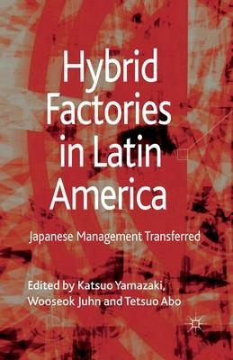 Hybrid Factories in Latin America: Japanese Management Transferred