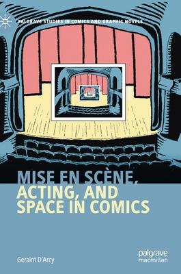Mise-En-Scéne, Acting, and Space in Comics