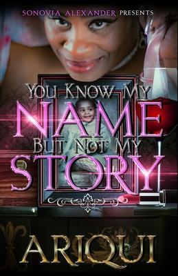 You Know My Name But Not My Story