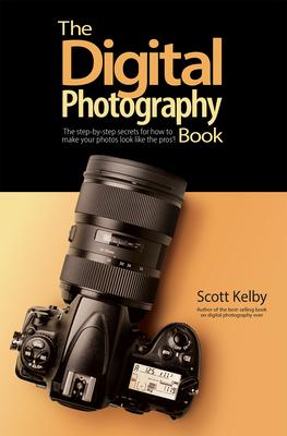 The Digital Photography Book: The Step-By-Step Secrets for How to Make Your Photos Look Like the Pros’’!