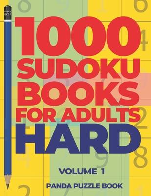 1000 Sudoku Books For Adults Hard - Volume 1: Brain Games for Adults - Logic Games For Adults