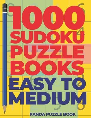 1000 Sudoku Puzzle Books Easy To Medium: Brain Games for Adults - Logic Games For Adults