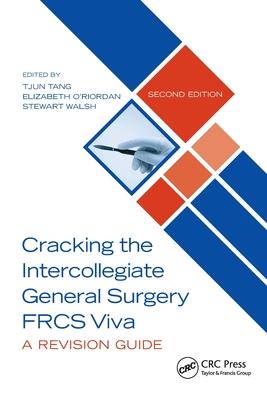 Cracking the Intercollegiate General Surgery Frcs Viva, 2e: A Revision Guide