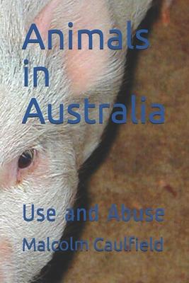 Animals in Australia: Use and Abuse