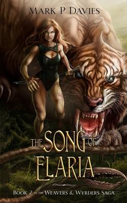 The Song of Elaria: Book 2 of the Weavers & Wyrders Saga