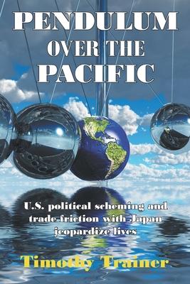 Pendulum Over the Pacific: U.S. political scheming and trade friction with Japan jeopardize lives