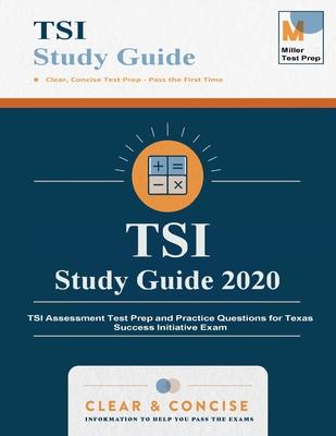 TSI Study Guide 2020: TSI Assessment Test Prep and Practice Questions for Texas Success Initiative Exam