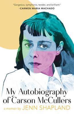 My Autobiography of Carson McCullers: A Memoir