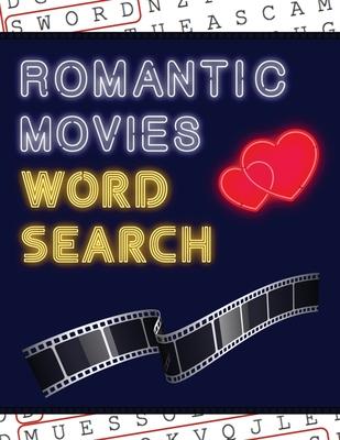 Romantic Movies Word Search: 50+ Film Puzzles - With Romantic Love Pictures - Have Fun Solving These Large-Print Word Find Puzzles!